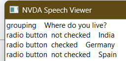 NVDA speech viewer:grouping, where do you live, radio button not checked India, radio button checked Germany, radio button not checked Spain"