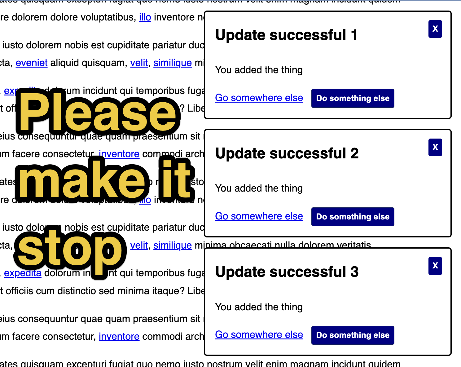 Multiple instances of 'toasts' that are really dialogs overlayed with the phrase 'Please make it stop'